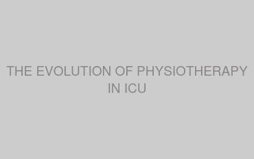 THE EVOLUTION OF PHYSIOTHERAPY IN ICU